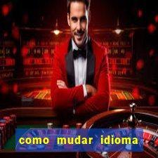 como mudar idioma party poker